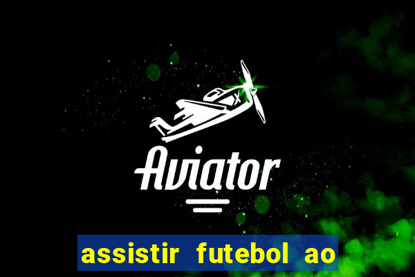 assistir futebol ao vivo futplay